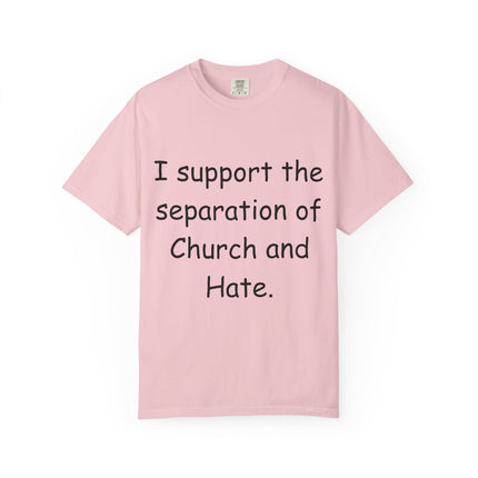 Unisex T-shirt: "I Support the Separation of Church and Hate" - Thoughtful Statement Tee