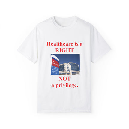 Healthcare Is a Right Tee – Unisex Garment-Dyed Statement Shirt