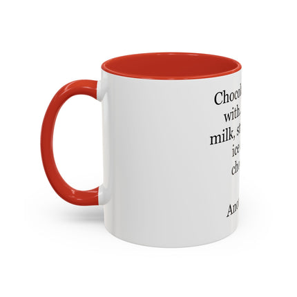 Chocolate Is Good With… Quote Coffee Mug — Funny Dessert Lover Ceramic Accent Mug
