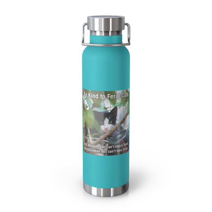 Be Kind to Feral Cats 22oz Vacuum Bottle — Insulated Travel Bottle for Cat Lovers