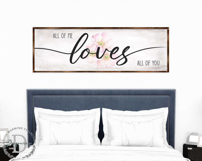All of Me Loves All of You - Wooden Home Décor - Master Bedroom Sign - Home Gift - Couple's Gift - Farmhouse Décor - 310321-0