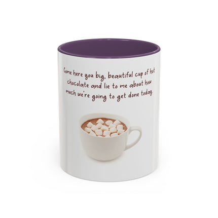 Hot Chocolate Mug — "Come here you big, beautiful cup of hot chocolate" Accent Coffee Cup (11/15 oz)