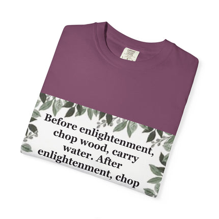 Zen Proverb T-Shirt — "Before enlightenment, chop wood" Inspirational Graphic Tee