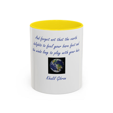 Inspirational Earth Quote Coffee Mug — "And forget not that the earth delights to feel your bare feet" by Khalil Gibran