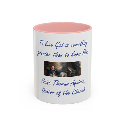 Saint Thomas Aquinas Quote Coffee Mug — "To love God is something greater than to know Him"