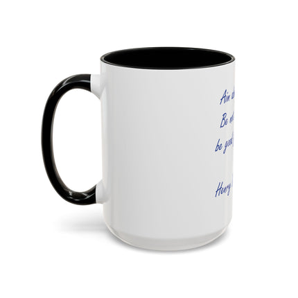 Inspirational Thoreau Quote Coffee Mug — "Aim above morality. Be not simply good, be good for something."