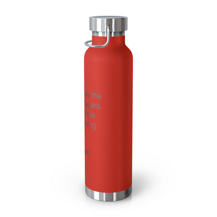 Insulated Quote Water Bottle — "Age is simply the number of years the world has been enjoying you!"