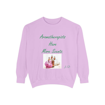 Aromatherapy Humor Unisex Sweatshirt - "Aromatherapists Have More Scents"