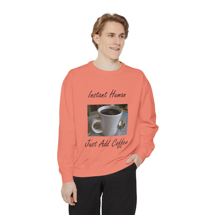 Coffee Lover's Unisex Sweatshirt - 'Instant Human, Just Add Coffee'