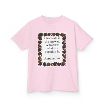 Kids Tee — "Chocolate is the answer. Who cares what the question is." Chocolate Border