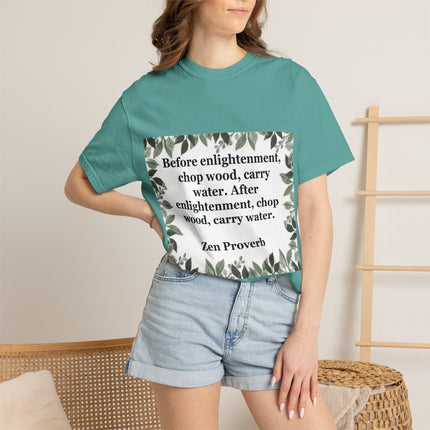 Zen Proverb T-Shirt — "Before enlightenment, chop wood" Inspirational Graphic Tee
