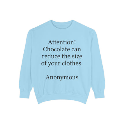 Sweatshirt — "Attention! Chocolate can reduce the size of your clothes. — Anonymous"
