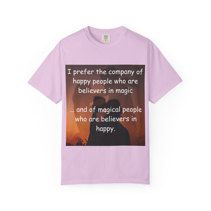 Inspirational Unisex Garment-Dyed T-Shirt - Believers in Magic & Happiness