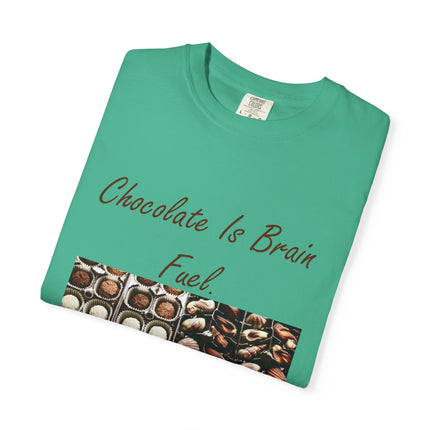 Chocolate is Brain Fuel Unisex Garment-Dyed T-Shirt - Sweet & Comfy Tee for Chocolate Lovers