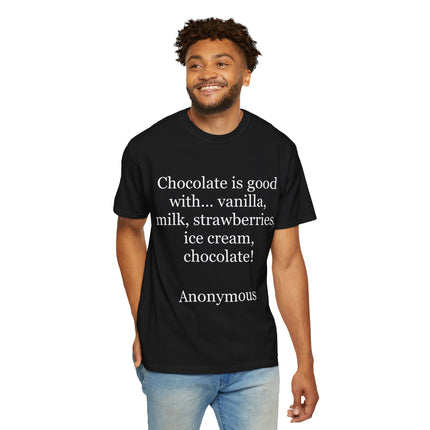 Chocolate Is Good T-Shirt — Funny Dessert Quote Tee