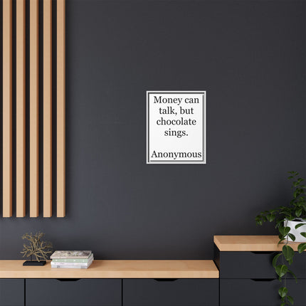 Framed Matte Canvas — "Money Can Talk, But Chocolate Sings" Typographic Wall Art