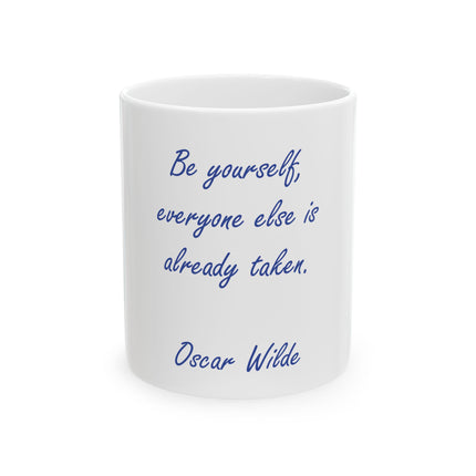 Oscar Wilde Quote Ceramic Mug — "Be yourself, everyone else is already taken" (11oz & 15oz)