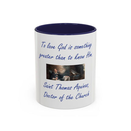 Saint Thomas Aquinas Quote Coffee Mug — "To love God is something greater than to know Him"
