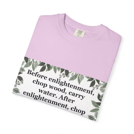 Zen Proverb T-Shirt — "Before enlightenment, chop wood" Inspirational Graphic Tee