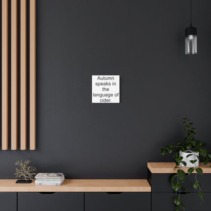 Autumn Speaks in the Language of Cider - Matte Canvas Wall Art