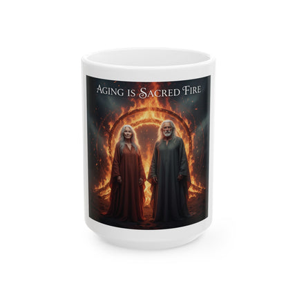 Aging Is Sacred Fire Ceramic Mug – Inspirational Witchy Coffee Cup (11oz, 15oz)