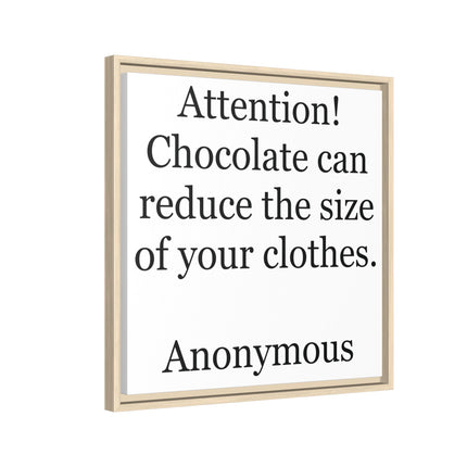Framed Canvas Plaque – "Attention! Chocolate can reduce the size of your clothes."