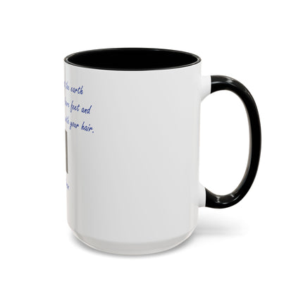 Inspirational Earth Quote Coffee Mug — "And forget not that the earth delights to feel your bare feet" by Khalil Gibran