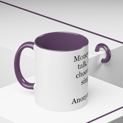 Coffee Mug – "Money can talk, but chocolate sings." Funny Chocolate Quote Mug