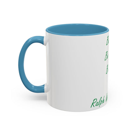 Inspirational Accent Mug – Emerson Quote: Be Silly, Honest, Kind, 11oz