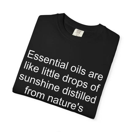 Essential Oils Quote T-Shirt — "Essential oils are like little drops of sunshine..."