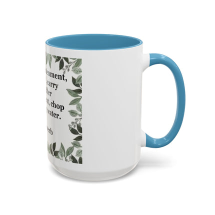 Zen Proverb Accent Coffee Mug — "Before enlightenment..." Inspirational Ceramic Mug