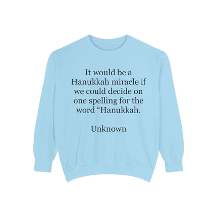 Hanukkah Spelling Joke Sweatshirt – "It would be a Hanukkah miracle..." Cozy Holiday Crewneck