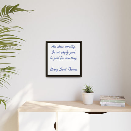 Framed Canvas Quote Art – “Aim Above Morality” Thoreau Inspirational Print