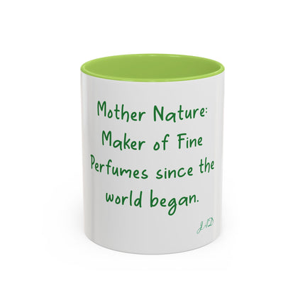 Mother Nature Perfume Quote Coffee Mug — Accent 11/15oz