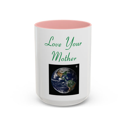 Love Your Mother Earth Coffee Mug — Earth Day Eco-Friendly Gift (11/15oz)