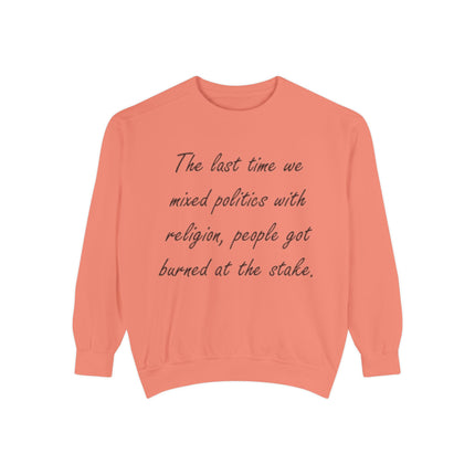 Unisex Sweatshirt – “Politics & Religion” Quote – Garment-Dyed