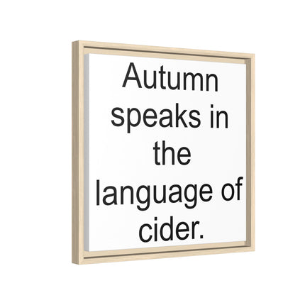 Framed Canvas Wall Art - “Autumn speaks in the language of cider.”