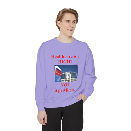 Healthcare Rights Sweatshirt – Unisex Garment-Dyed Activist Wear