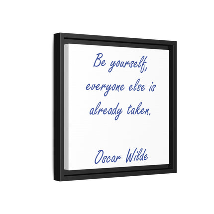 Framed Matte Canvas Print — "Be yourself, everyone else is already taken." — Oscar Wilde Quote