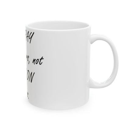 Inspirational Ceramic Mug – “Pray for Others, Not Prey” – 11oz