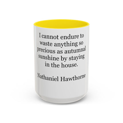 Accent Coffee Mug — Nathaniel Hawthorne Quote: "I cannot endure to waste anything so precious as autumnal sunshine"