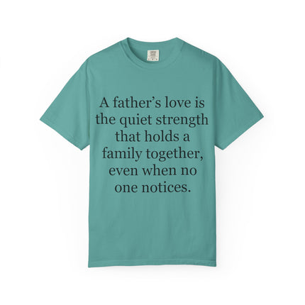 T-Shirt — "A father's love is the quiet strength..." Inspirational Father's Day Tee