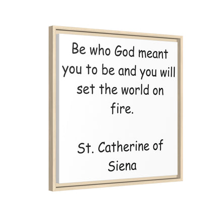 St. Catherine of Siena Quote Canvas — 'Be Who God Meant You To Be' Framed Wall Art