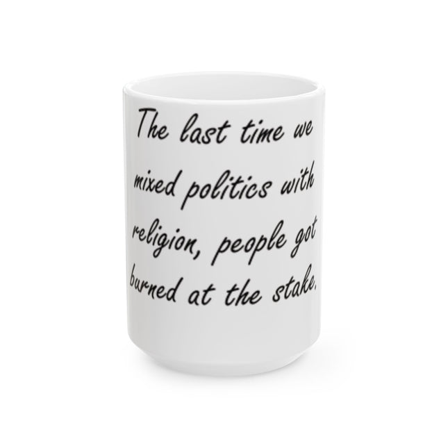 Thoughtful Quote Mug – Politics & Religion – 15oz Ceramic