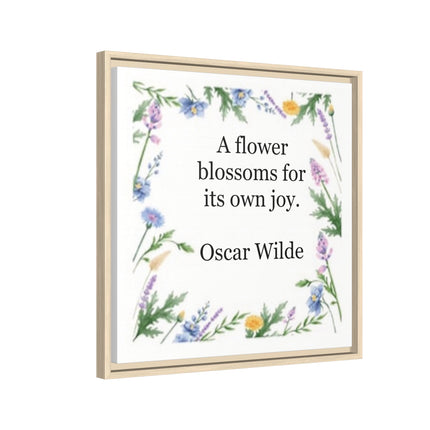 Framed Floral Quote Canvas — "A flower blossoms for its own joy." by Oscar Wilde