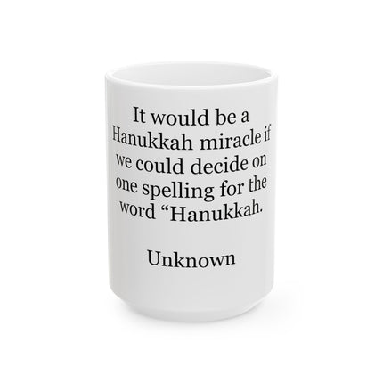 Hanukkah Miracle Quote Mug — Funny Jewish Holiday Ceramic Coffee Cup (11oz/15oz)