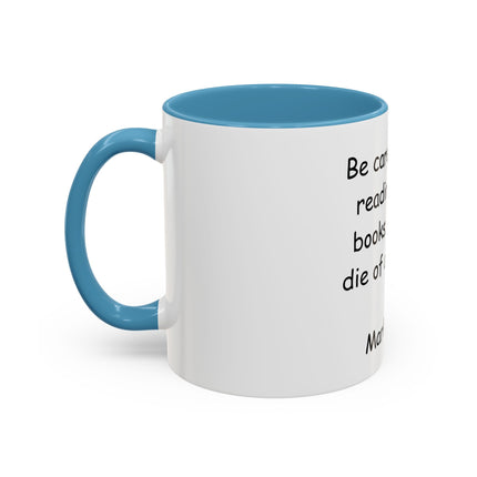 Mark Twain Quote Coffee Mug — “Be careful about reading health books. You may die of a misprint.”