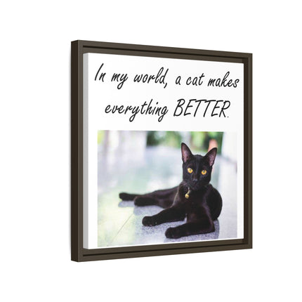 Framed Matte Canvas – "In my world, a cat makes everything BETTER" Cat Wall Art