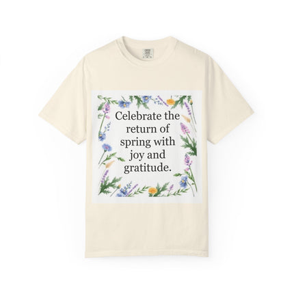 Spring Floral T-Shirt — “Celebrate the return of spring with joy and gratitude.”