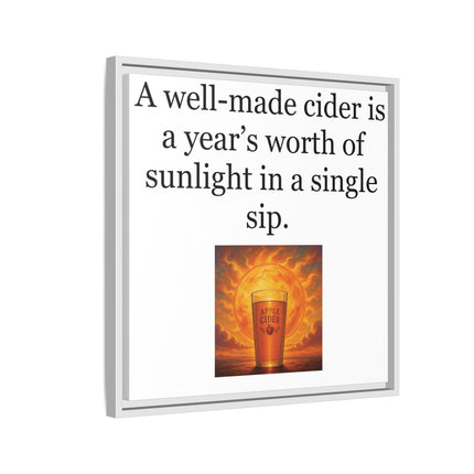 Framed Canvas Wall Art – “A well-made cider is a year’s worth of sunlight in a single sip.”